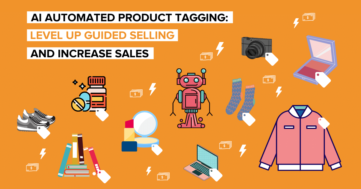 AI Automated Product Tagging Levels Up Guided Selling